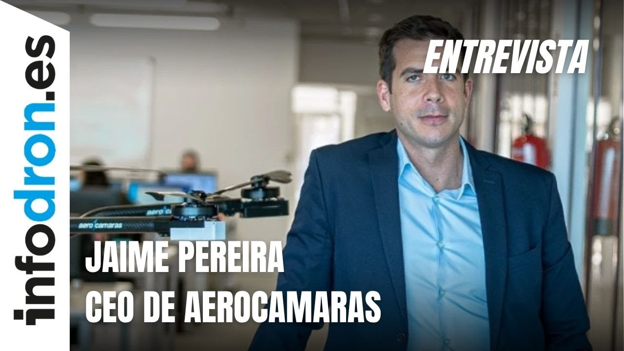 Entrevista a Jaime Pereira, CEO de Aerocámaras — YouTube