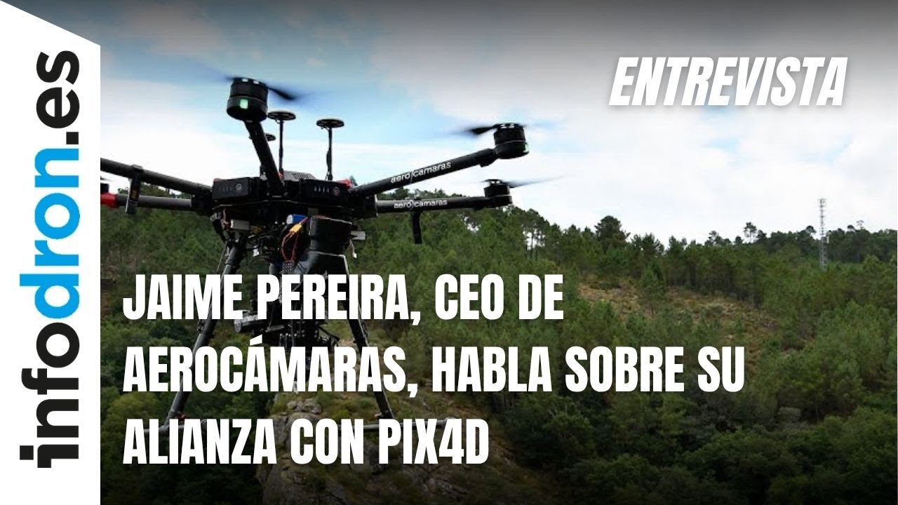 Jaime Pereira habla sobre la alianza de Aerocámaras con Pix4D — YouTube (Aerocámaras)